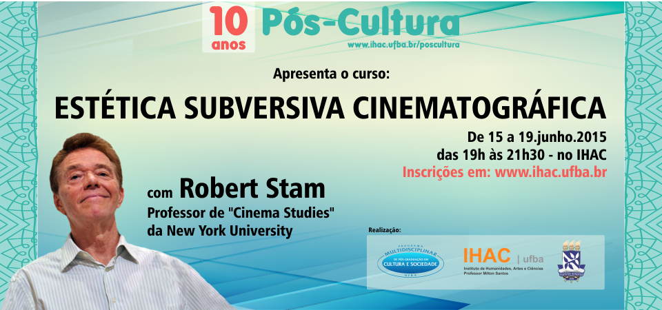10 anos | Pós-Cultura – Curso “Estética Subversiva Cinematográfica”, com Robert Stam (NYU)