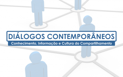 Diálogos Contemporâneos – Conhecimento, Informação e Cultura do Compartilhamento