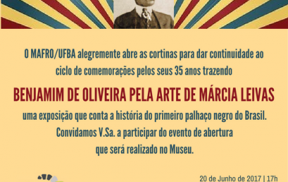 O Museu Afro-Brasileiro da UFBA – MAFRO Convida a Todos para Exposição Sobre Benjamim de Oliveira, o Primeiro Palhaço Negro do Brasil