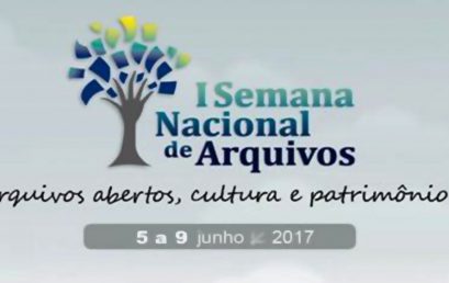 1ª SEMANA NACIONAL DE ARQUIVO: Arquivos abertos, cultura e patrimônio
