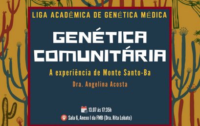 A Liga Acadêmica de Genética Médica (LAGeM) Convida a Todos Interessados para Sessão Aberta Sobre Genética Comunitária