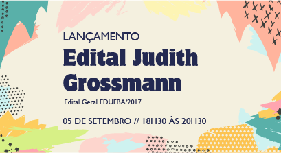 UFBA convida para o lançamento do edital Judith Grossman (edital geral de publicações da EDUFBA)