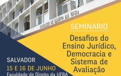 Faculdade de Direito da UFBA promove seminário sobre “Desafios do Ensino Jurídico, democracia e sistemas de avaliação”
