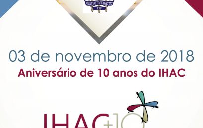 IHAC comemora 10 anos de criação neste dia 3 de novembro