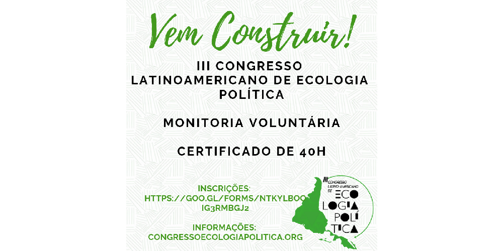 III Congresso Latinoamericano de Ecologia Política recebe inscrições para monitoria voluntária. Estudantes dos BI podem se candidatar