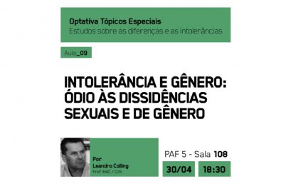Componente que aborda estudos sobre as diferenças e as intolerâncias convida para 9ª aula aberta com Leandro Colling