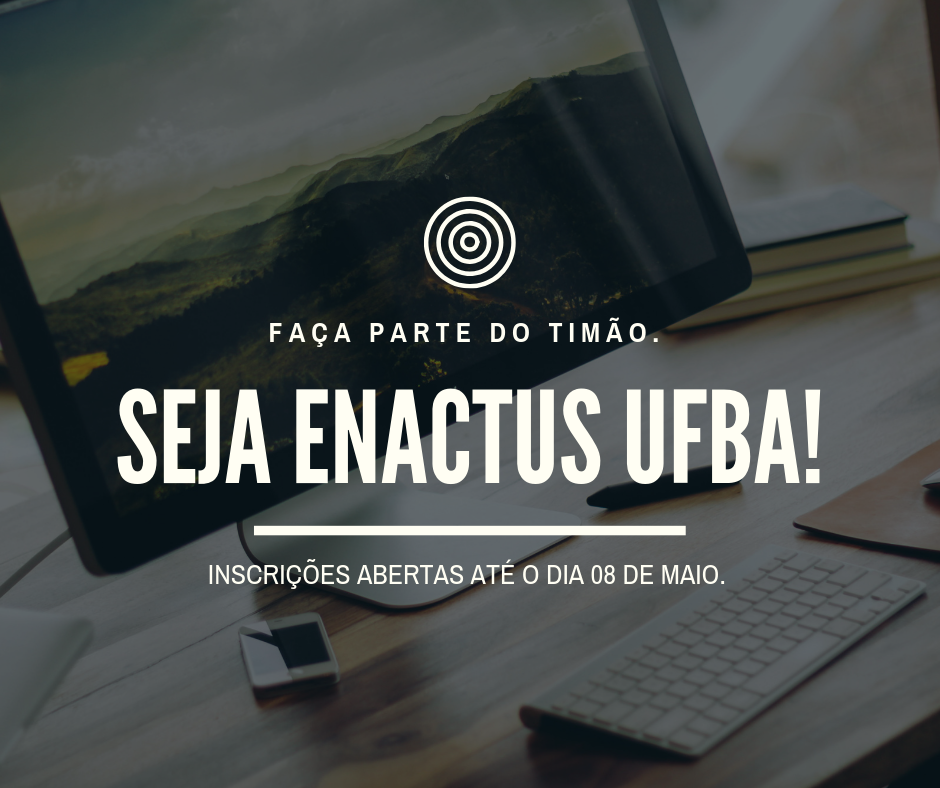 Time Enactus/UFBA abre inscrições para seleção de novos membros em 2019.1