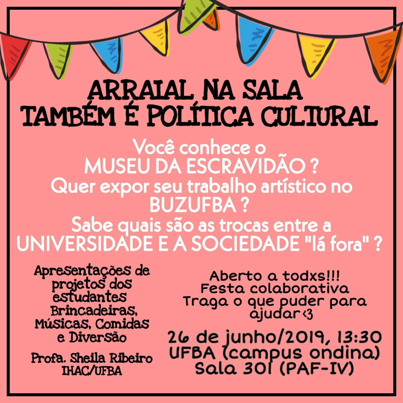 Turma de 2019.1 do componente “Políticas Culturais” convida para Arraial na Sala