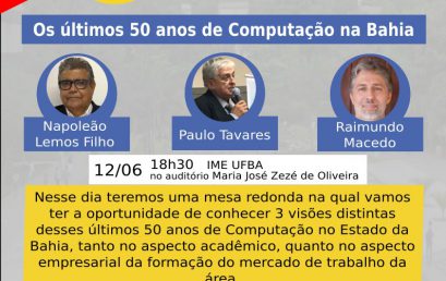 Ciclo de Palestras promove debate sobre os últimos 50 anos de Computação na Bahia