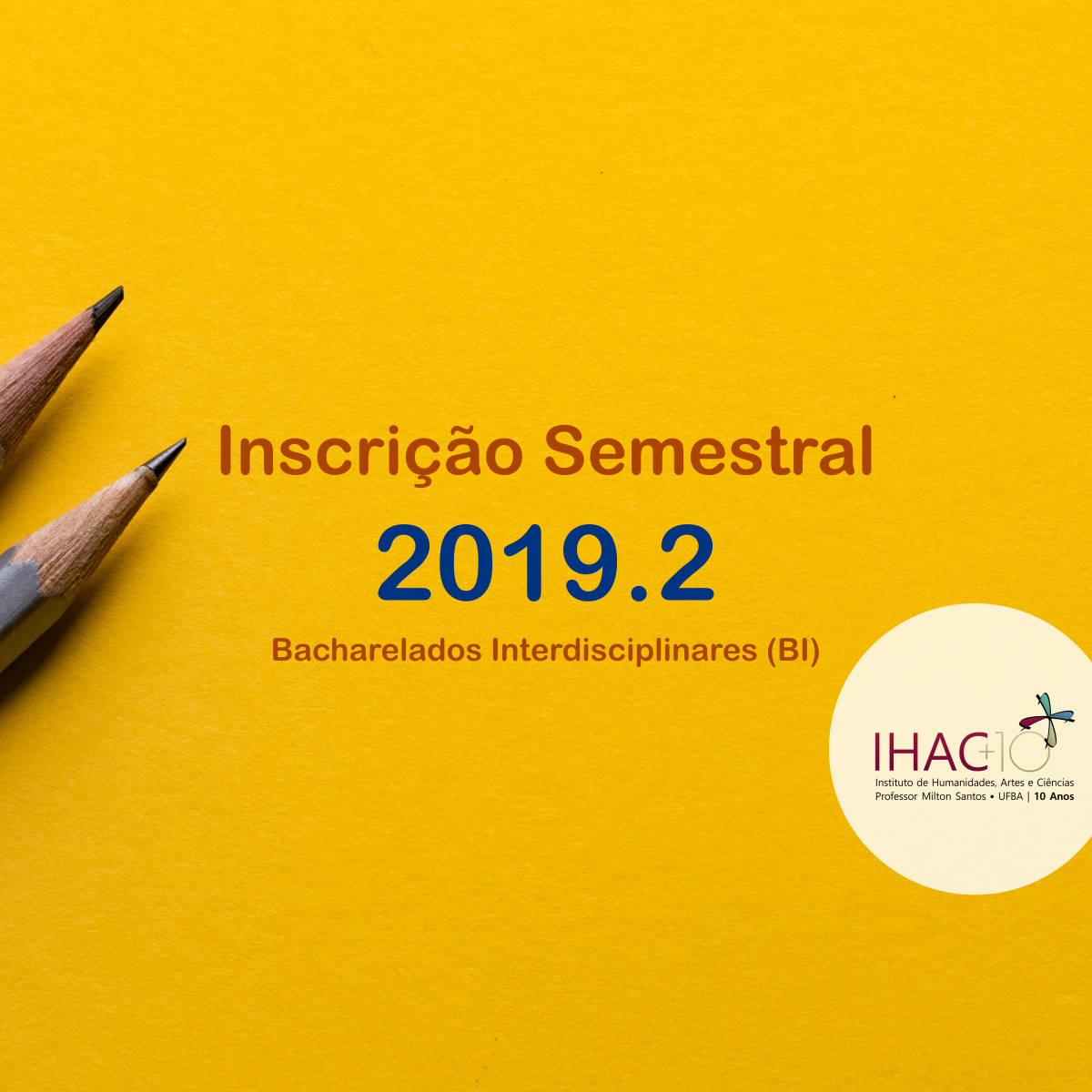 IHAC divulga Cronograma de Matrícula 2019.2 para os Bacharelados Interdisciplinares