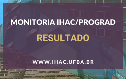 Divulgado o resultado para Monitoria IHAC no Semestre Letivo Suplementar 2020