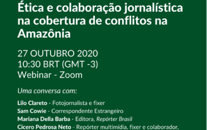 Webinar “Ética e colaboração jornalística na cobertura de conflitos na Amazônia” acontece nesta terça (27)