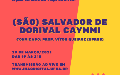 Componente Ação Artística I traz convidado e debate “(São) Salvador de Dorival Caymmi” no IHAC Digital