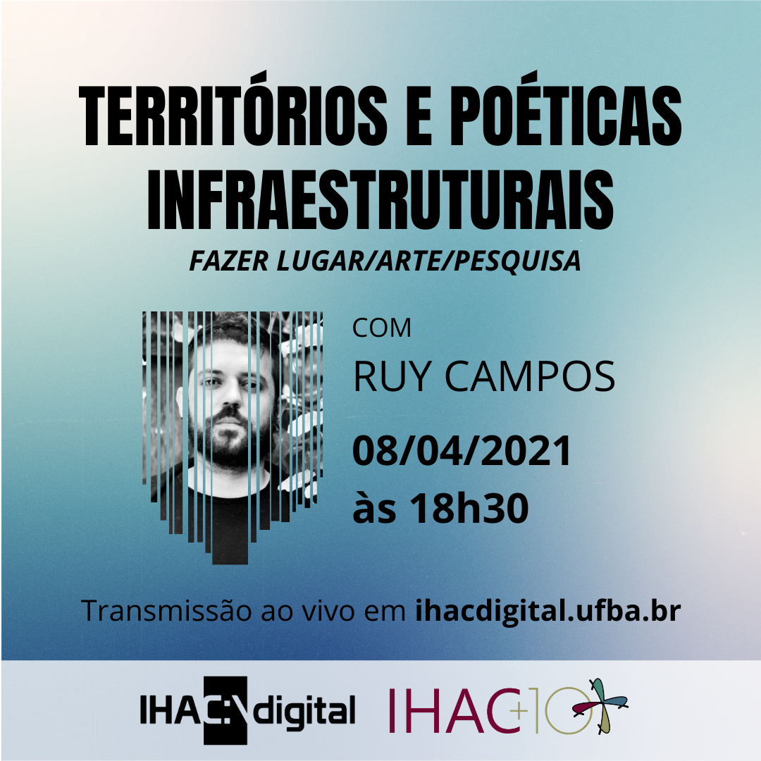 Conversa sobre territórios e poéticas infraestruturais convida o artista e pesquisador Ruy Campos