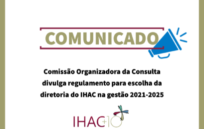 Comissão Organizadora da Consulta divulga regulamento para escolha da diretoria do IHAC na gestão 2021-2025