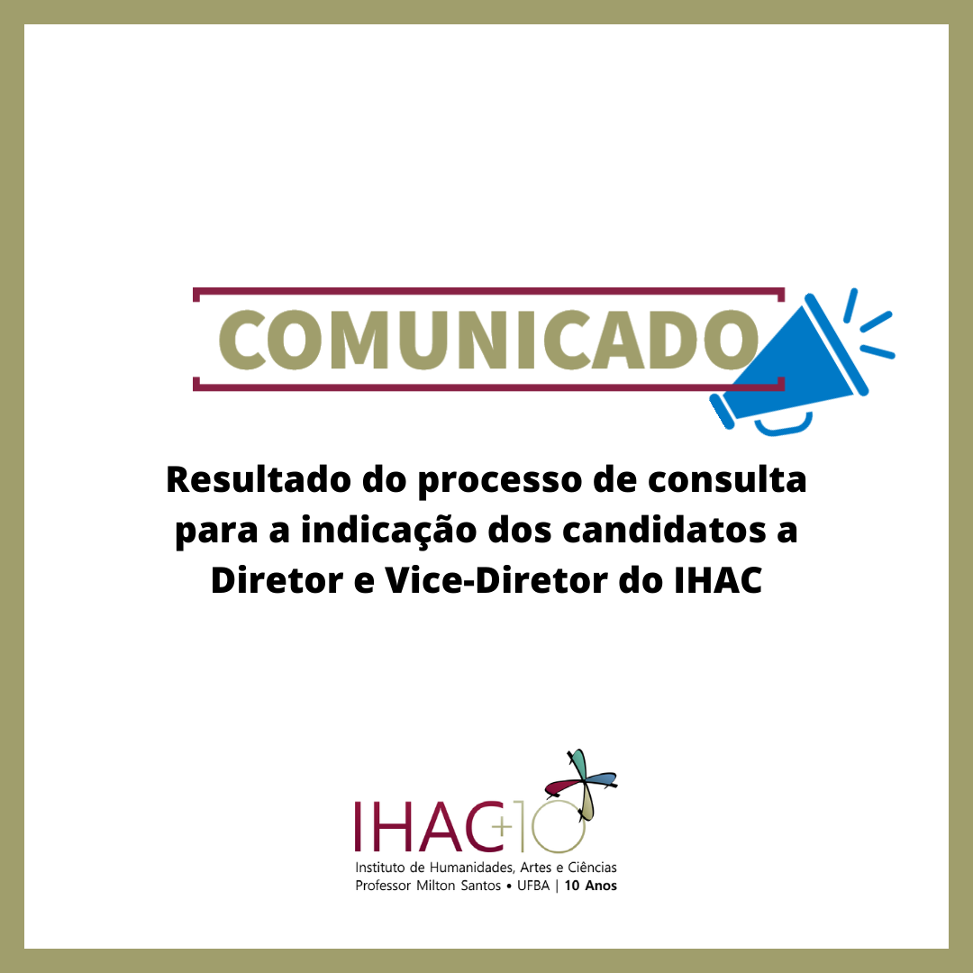 Resultado do processo de consulta para a indicação dos candidatos a Diretor e Vice-Diretor do IHAC