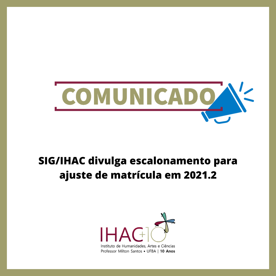 SIG/IHAC divulga escalonamento para ajuste de matrícula em 2021.2