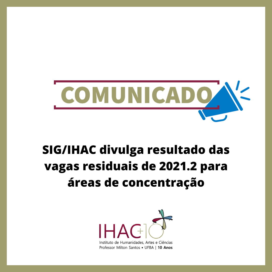 SIG/IHAC divulga resultado das vagas residuais de 2021.2 para áreas de concentração