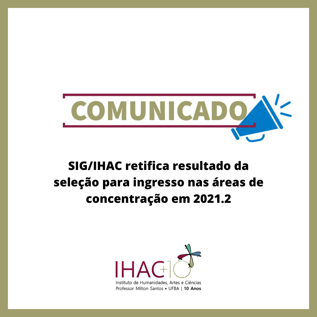 SIG/IHAC retifica resultado da seleção para ingresso nas áreas de concentração em 2021.2