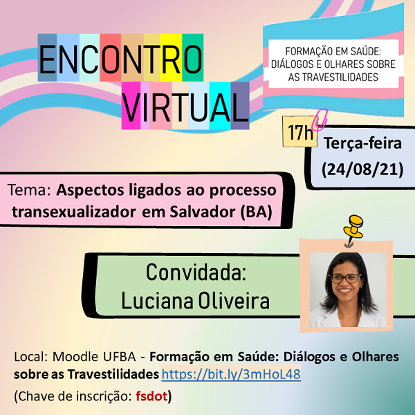 “Encontro Virtual” recebe a professora de Fisiologia Luciana Oliveira para falar sobre processo transexualizador em Salvador