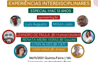 Conexões celebra 13 anos do IHAC com encontro sobre experiências interdisciplinares do instituto