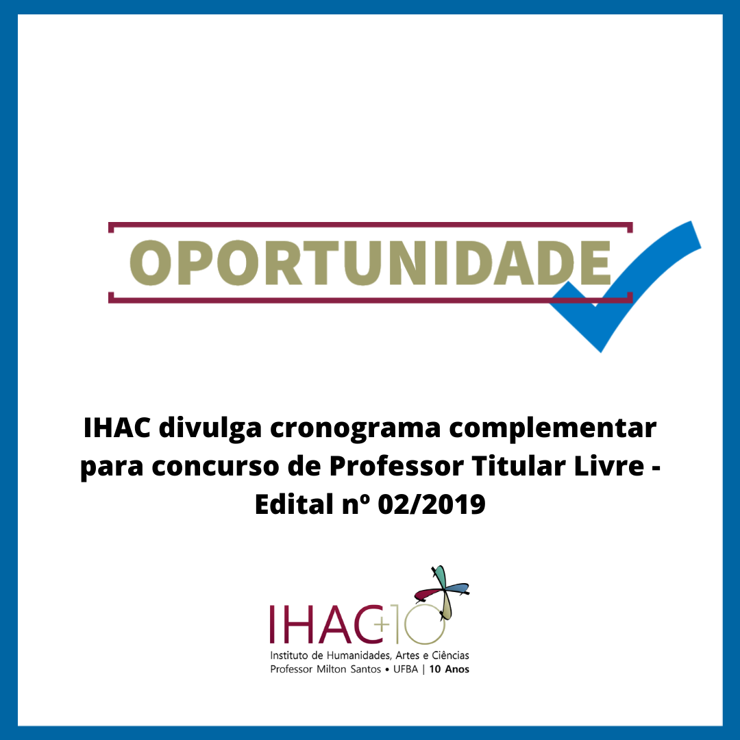 IHAC divulga cronograma complementar para concurso de Professor Titular Livre – Edital nº 02/2019