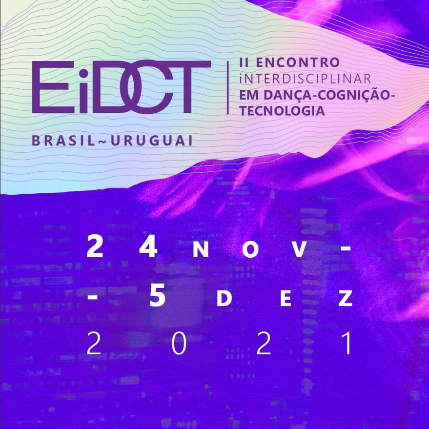 II Encontro interdisciplinar em Dança, Cognição e Tecnologia (EiDCT) acontece de 24/11 a 05/12