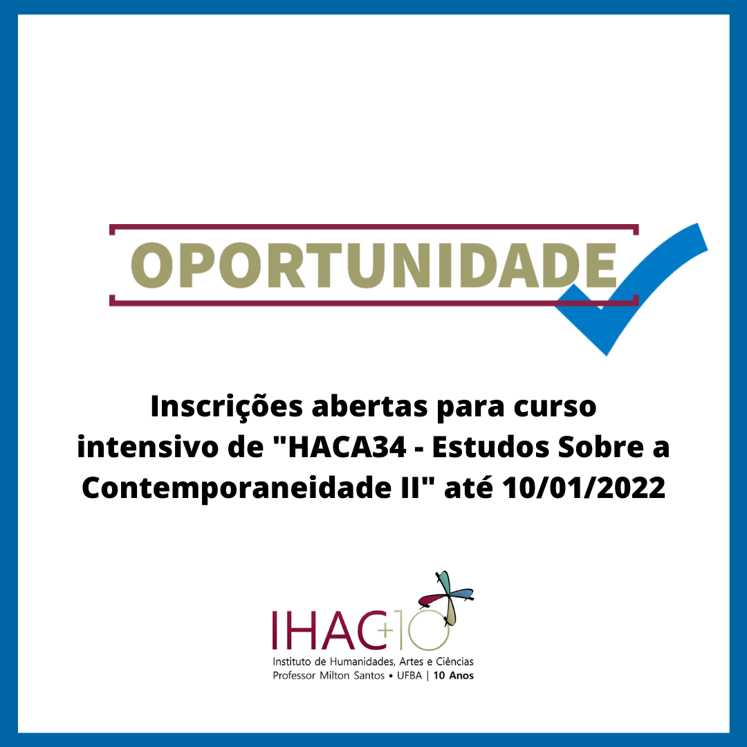 Inscrições abertas para curso intensivo de “HACA34 – Estudos Sobre a Contemporaneidade II” até 10/01/2022