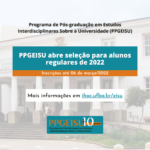 PPGEISU abre seleção para alunos regulares de 2022