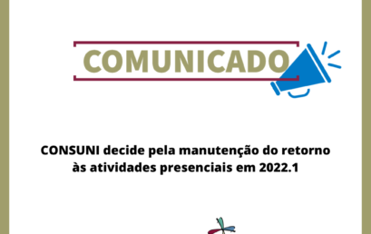 CONSUNI decide pela manutenção do retorno às atividades presenciais em 2022.1