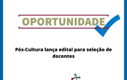 Pós-cultura abre edital para seleção de novos/as docentes