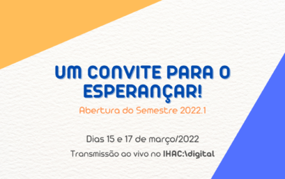“Um Convite Para o Esperançar!” Atividades de acolhimento para 2022.1 no IHAC Digital