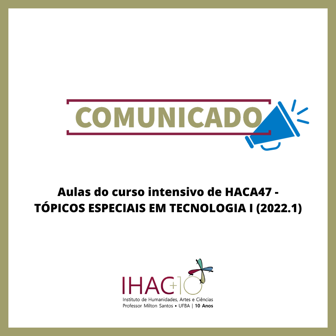 Aulas do curso intensivo de HACA47 – TÓPICOS ESPECIAIS EM TECNOLOGIA I (2022.1)