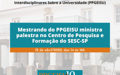 Mestrando do PPGEISU ministra palestra no Centro de Pesquisa e Formação do SESC-SP