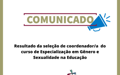 Resultado da seleção de coordenador/a  do curso de Especialização em Gênero e Sexualidade na Educação