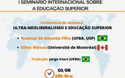 Ultra-neoliberalismo e Educação Superior é tema de mesa de abertura do I Seminário Internacional Sobre a Educação Superior do EISU