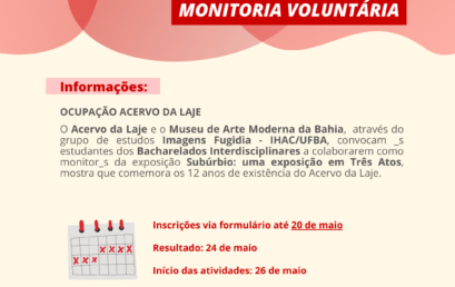 Acervo da Lage, MAM-Bahia e Imagens Fugidia (IHAC) divulgam chamada para monitoria voluntária
