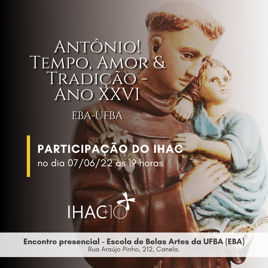 IHAC participa da 26ª edição da exposição “Antônio! Tempo, Amor & Tradição” na EBA