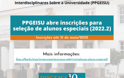 PPGEISU abre inscrições para seleção de Alunos Especiais (2022.2)