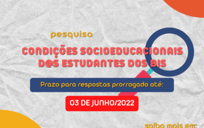 Prazo para respostas à pesquisa sobre condições socioeducacionais d@s estudantes dos BIs adiado até 03 de junho