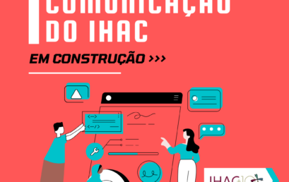 Política de Comunicação do IHAC está em processo de construção