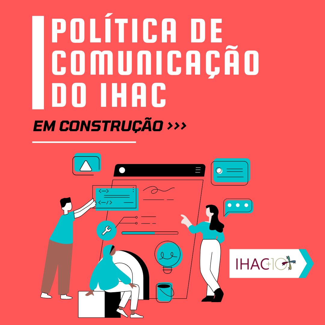 Política de Comunicação do IHAC está em processo de construção