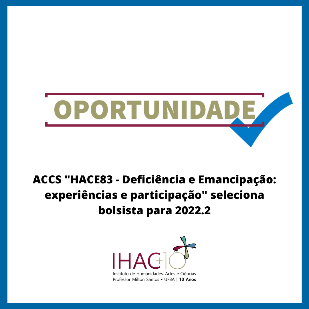 ACCS “HACE83 – Deficiência e Emancipação: experiências e participação” seleciona bolsista para 2022.2