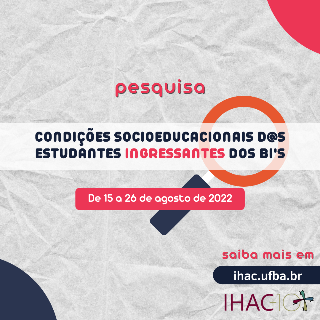 IHAC realiza pesquisa sobre condições socioeducacionais d@s estudantes ingressantes dos BIs