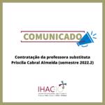 Contratação da professora substituta Priscila Cabral Almeida (semestre 2022.2)