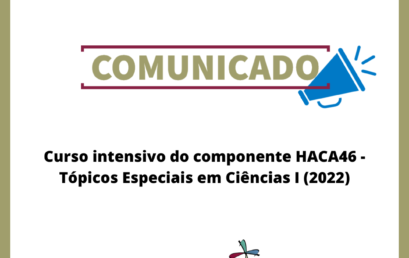 Curso intensivo do componente HACA46 – Tópicos Especiais em Ciências I (2022)