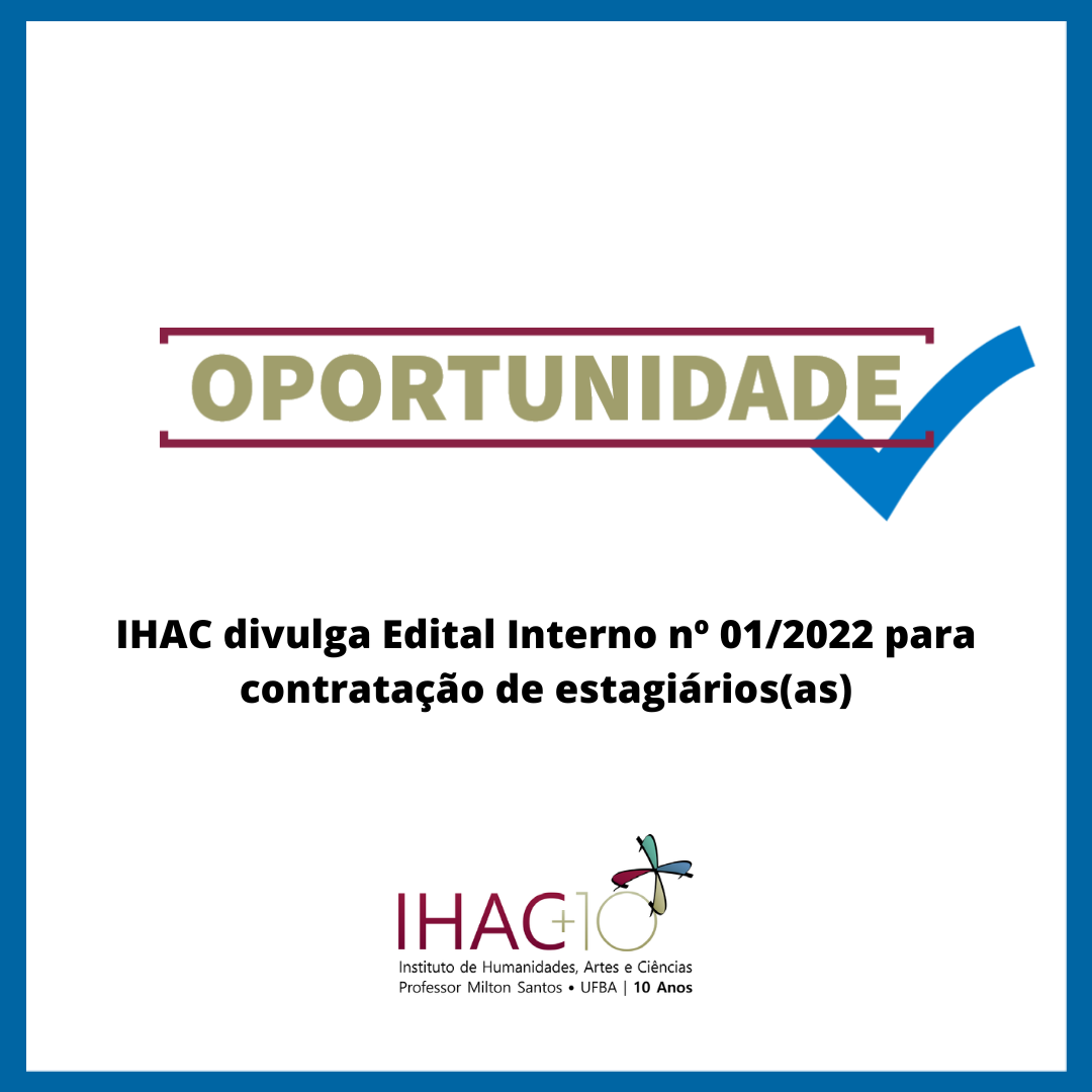 IHAC divulga Edital Interno nº 01/2022 para contratação de estagiários(as)