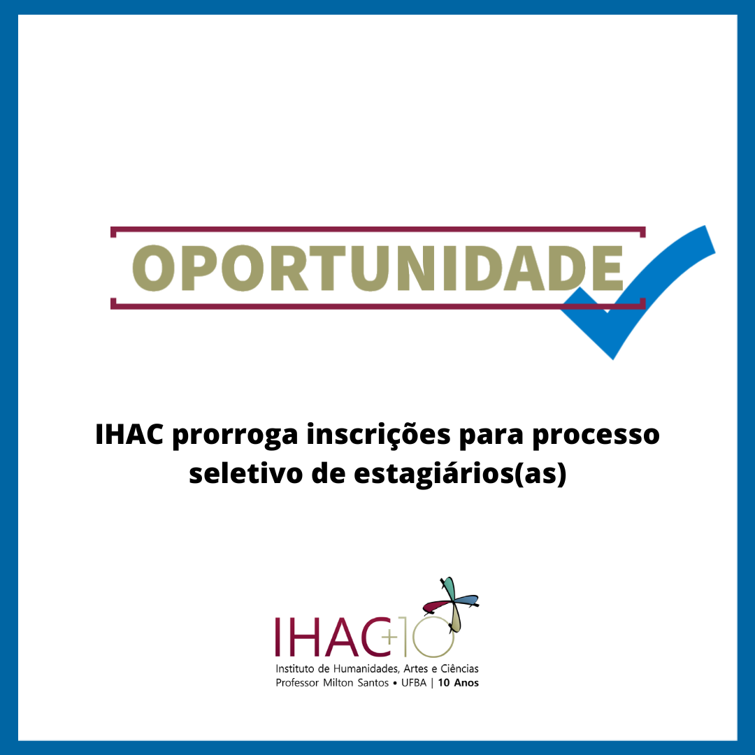 IHAC prorroga inscrições para processo seletivo de estagiários(as)