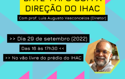Circuito IHAC Presente inicia atividades em 2022.2 com bate-papo entre a Direção e estudantes do Instituto