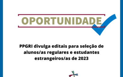 PPGRI divulga editais para seleção de alunos/as regulares e estudantes estrangeiros/as de 2023